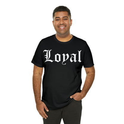 Loyal T-Shirt