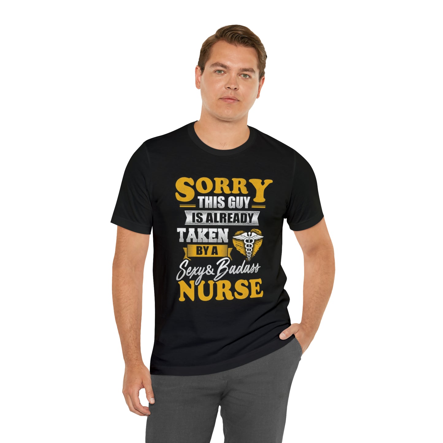 Sorry I'm taken by a bad ass nurse T-Shirt