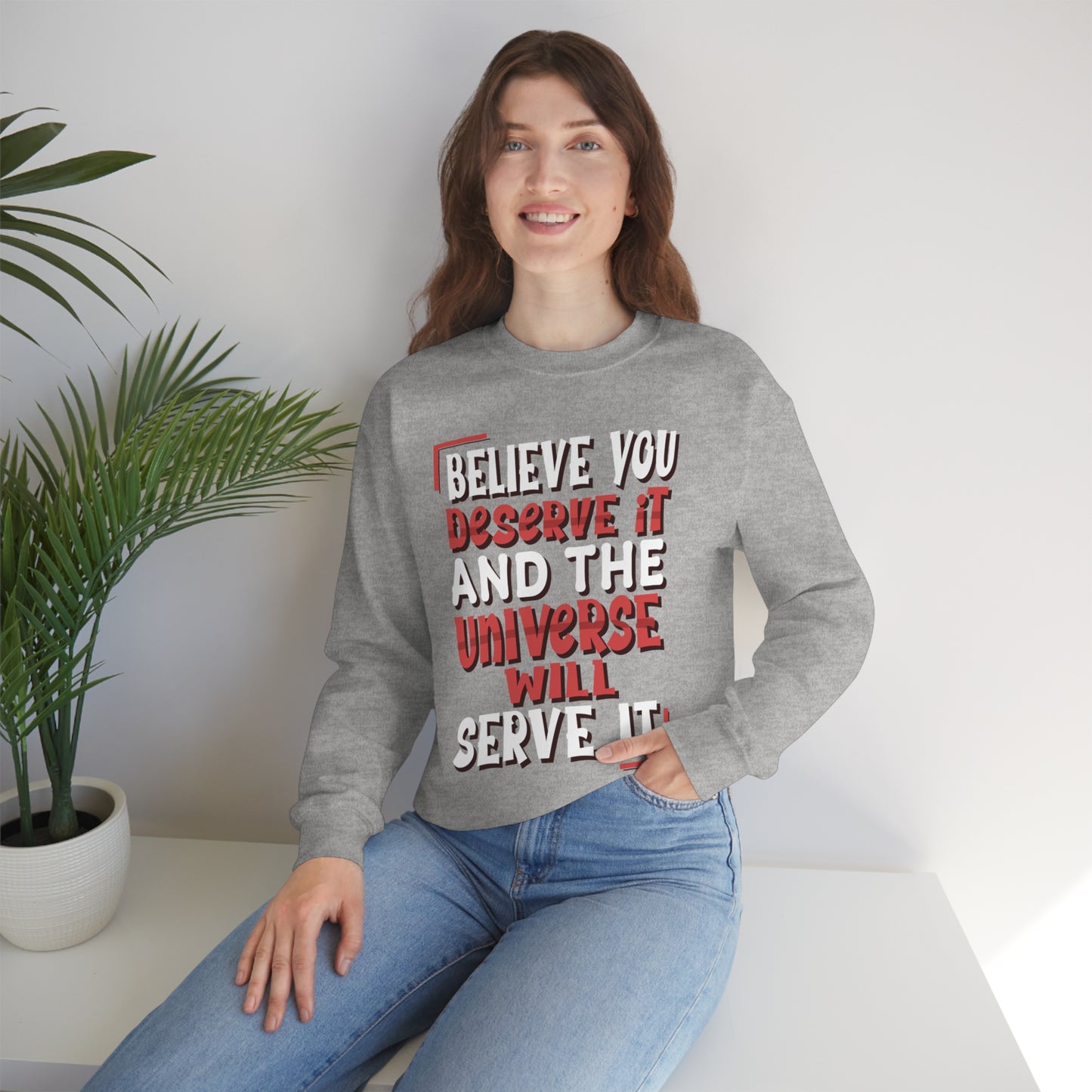 Believe You Deserve it Crewneck Sweatshirt