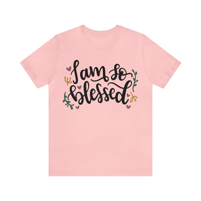 I am so blessed T-Shirt