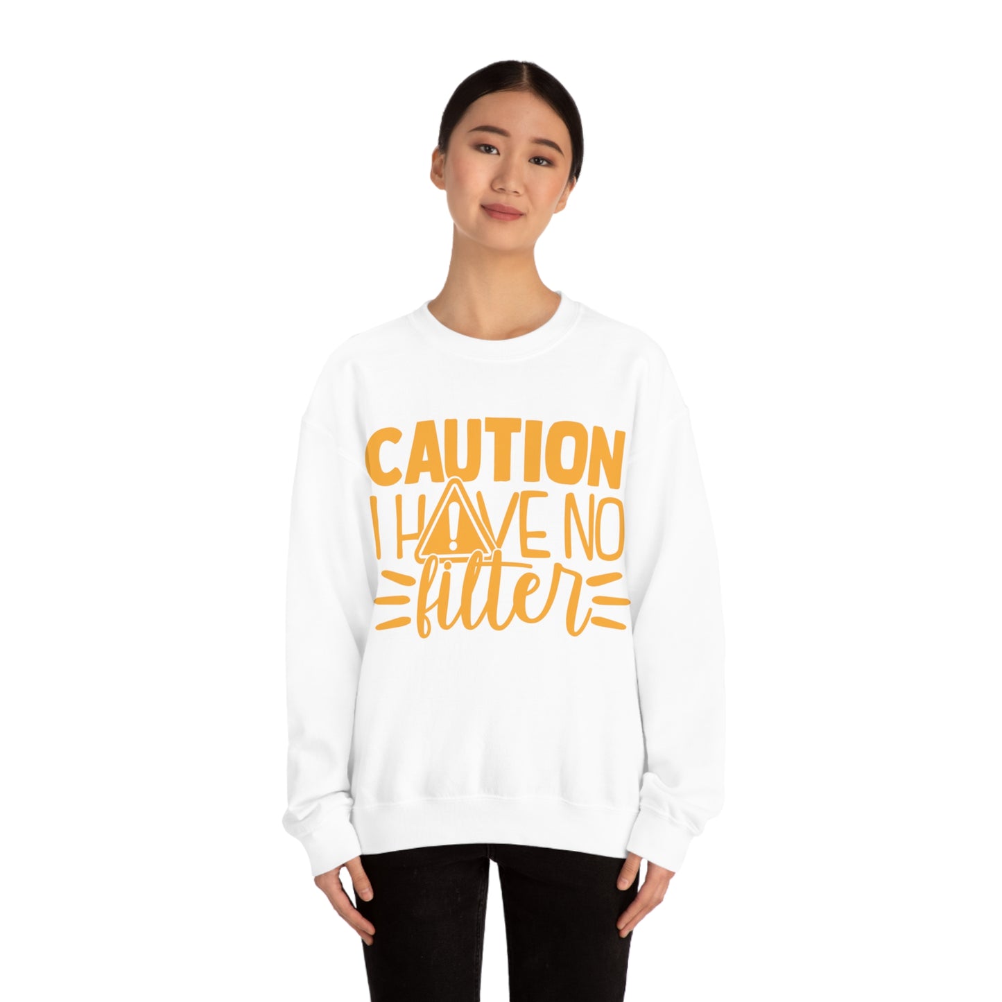 Caution I Have No Filter Crewneck Sweatshirt