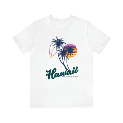 Home Grown In Hawaii T-Shirt