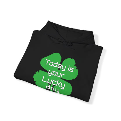 Today is your lucky day Hoodie