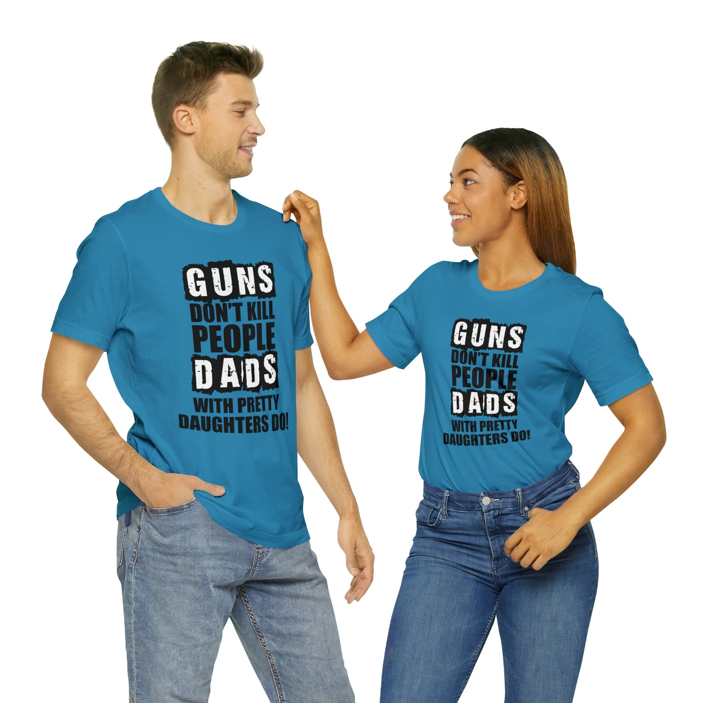 Dads With Pretty Daughter T-Shirt