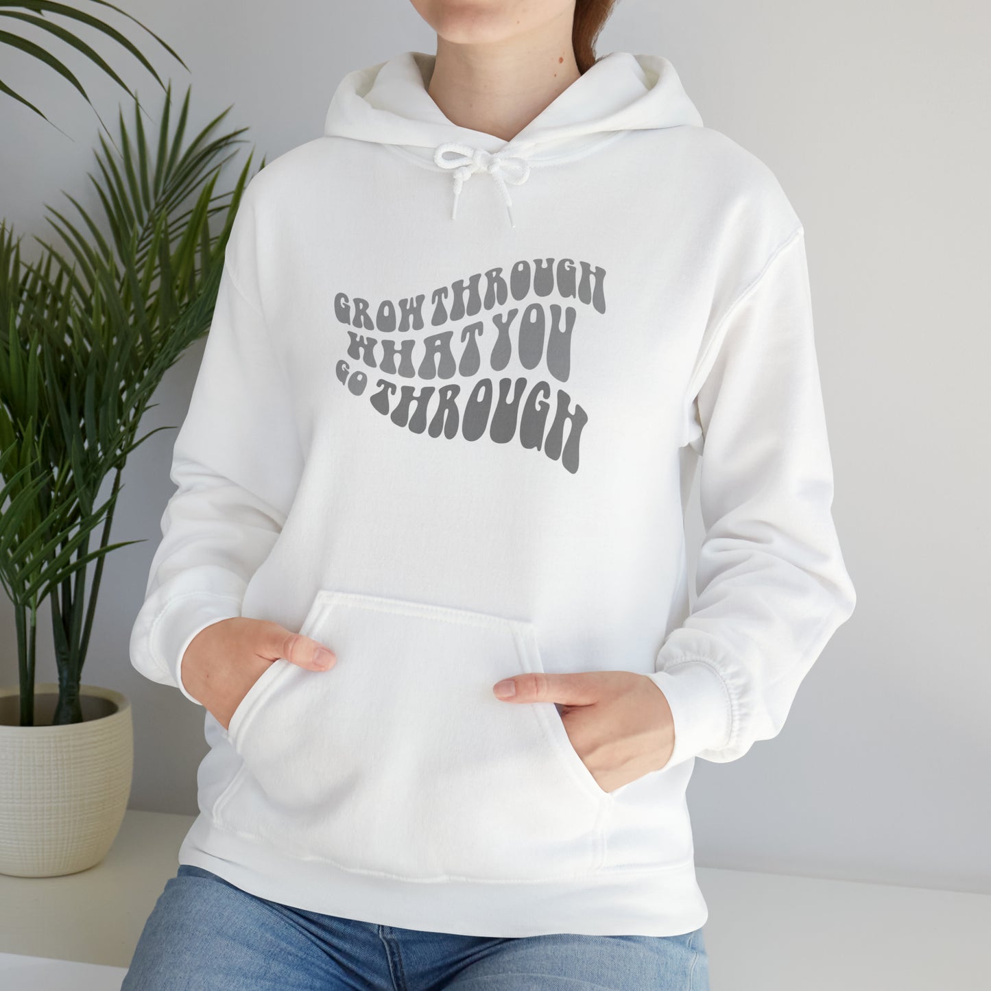 Grow Through What You go Through! Hoodie