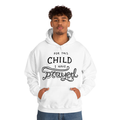 For this child I've prayed Hoodie