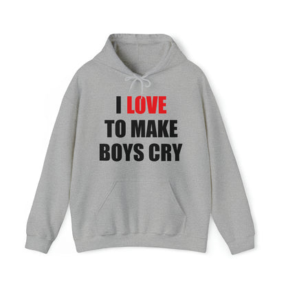 I love to make boys cry Hoodie