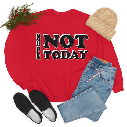 Nope not today Crewneck Sweatshirt