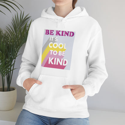 It's Cool to Be Kind Hoodie