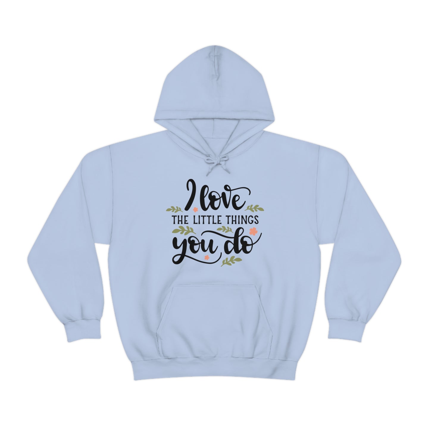 I_love_the_little_things_you_do 1 Hoodie