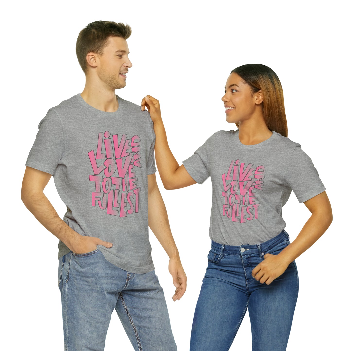 Live and love to the fullest 2 T-Shirt