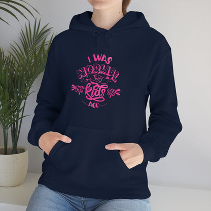 I Was Normal Two Kids Ago Hoodie