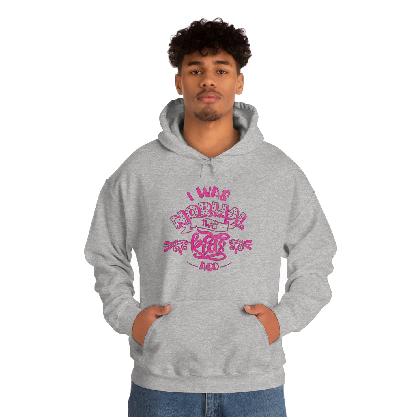 I Was Normal Two Kids Ago Hoodie