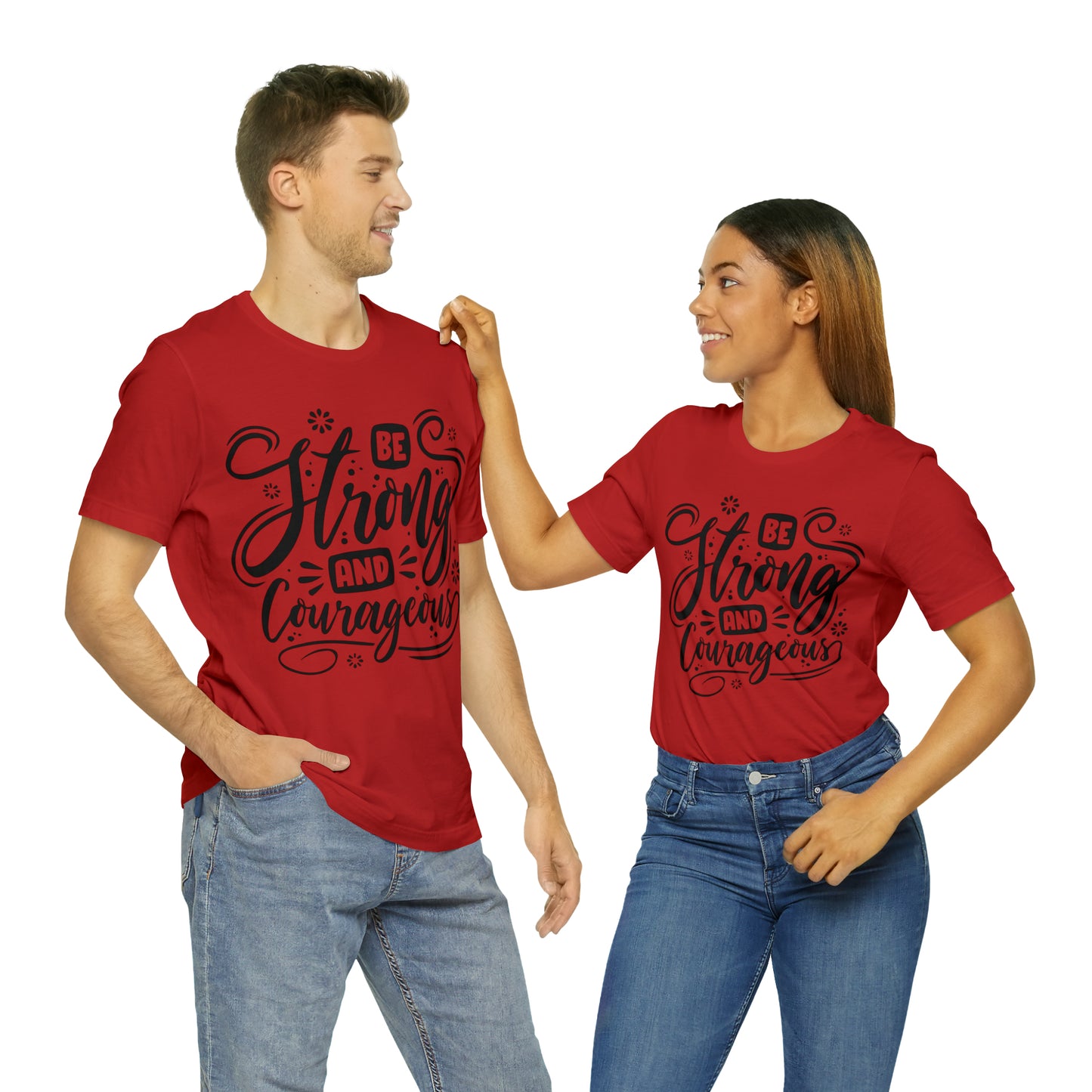 Be strong and Courageous T-Shirt