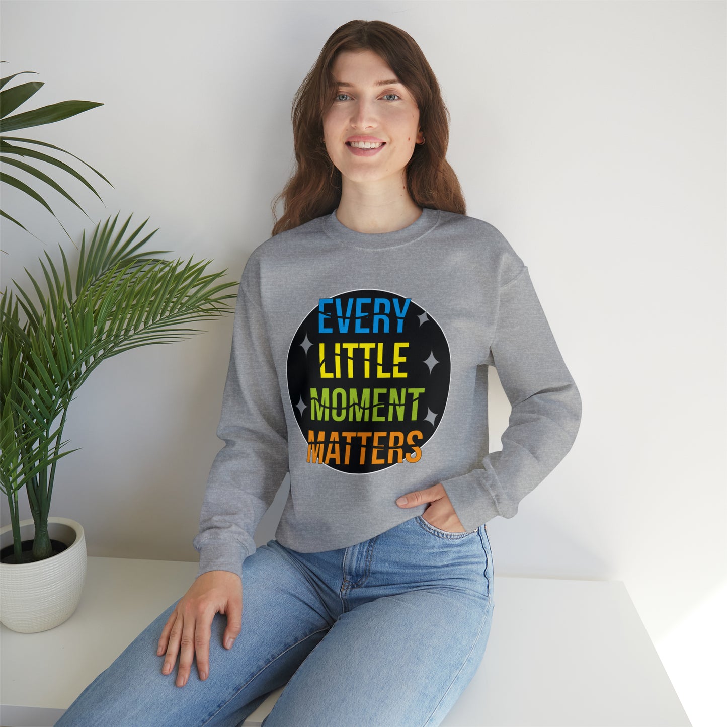 Every little moment matters Crewneck Sweatshirt