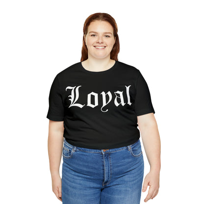 Loyal T-Shirt