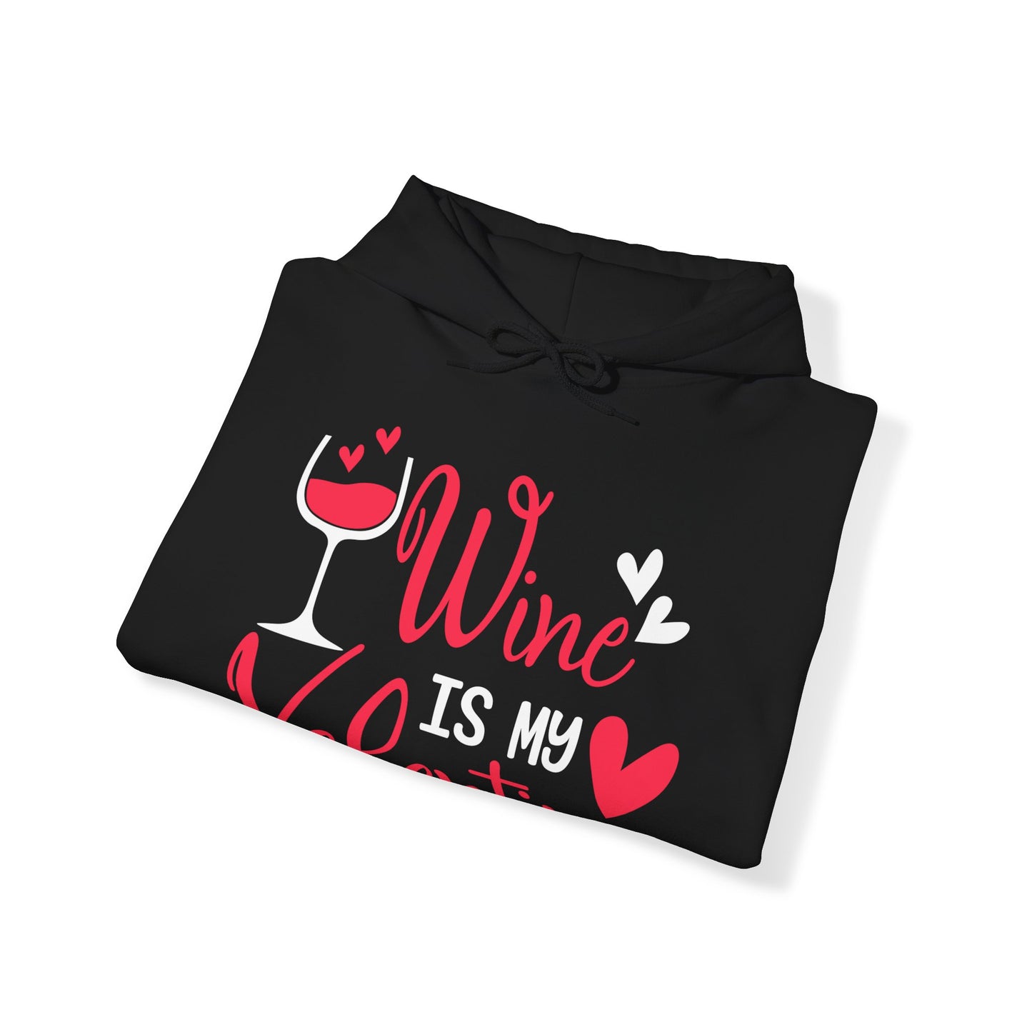 Wine Is My Valentine Hoodie