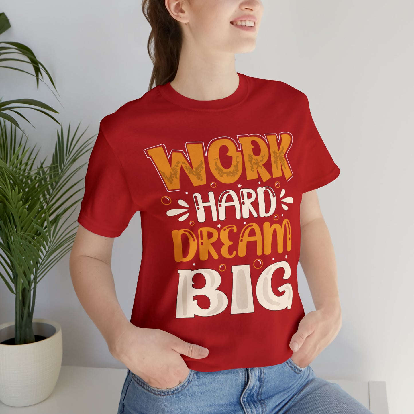 Work Hard Dream Big T-Shirt