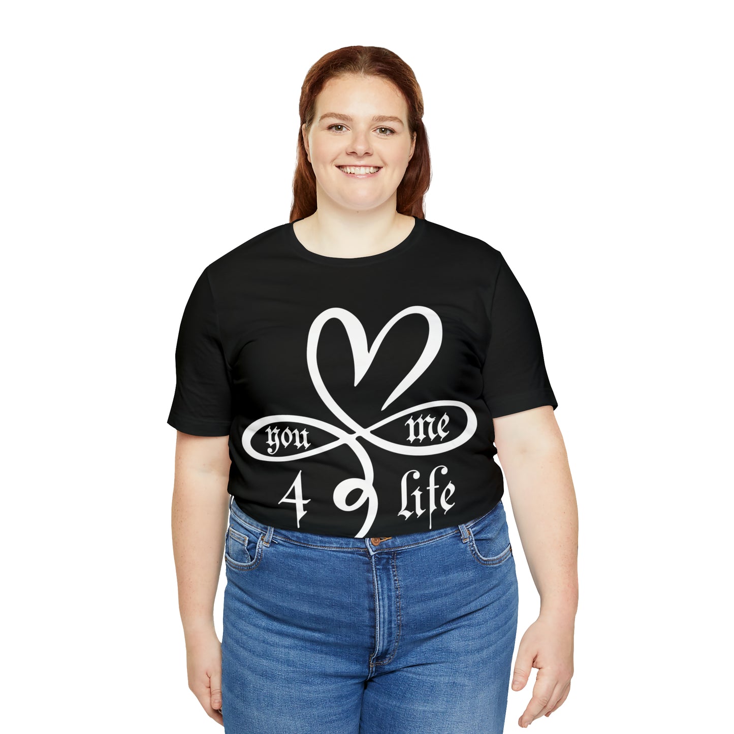 You & Me 4 life T-Shirt