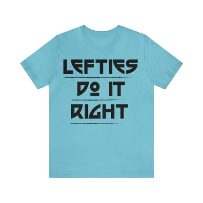 Lefties do it Right T-Shirt