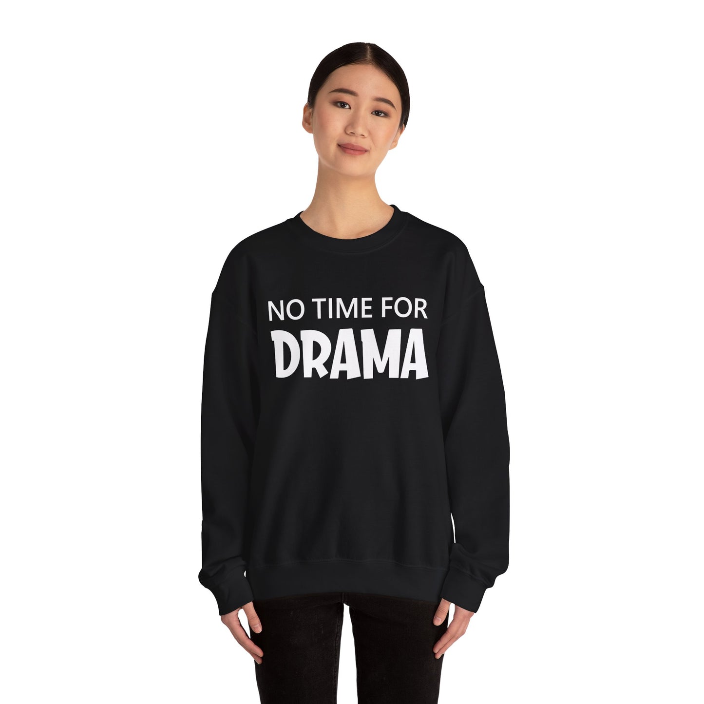 No time for drama Crewneck Sweatshirt