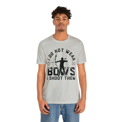 Do not wear bows I shoot them T-Shirt