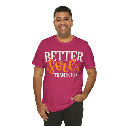 Better Sore Than Sorry T-Shirt