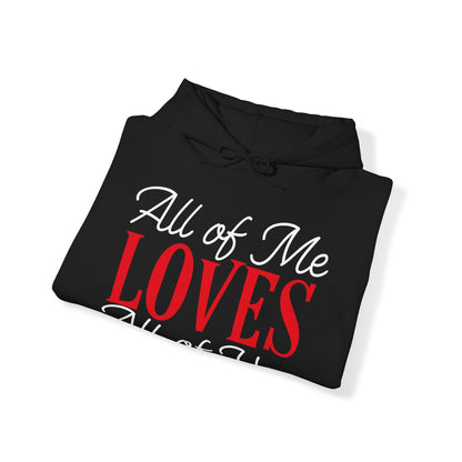 All of me loves all of you Hoodie