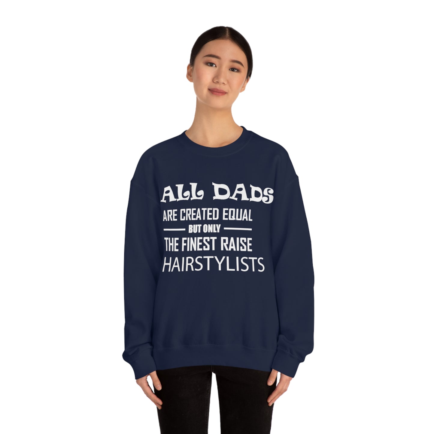 Dads Raise Hairstylist Crewneck Sweatshirt