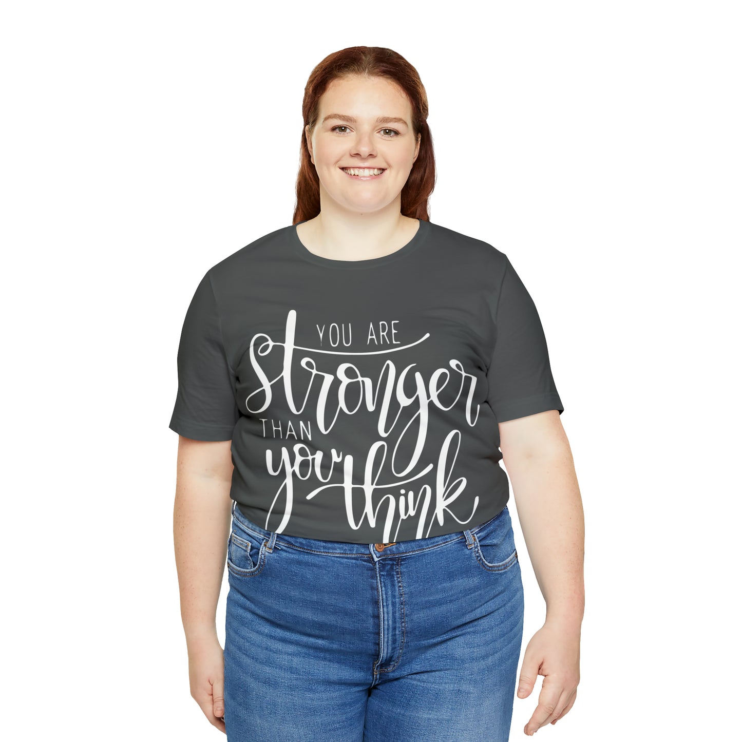 You are stronger than you think T-Shirt