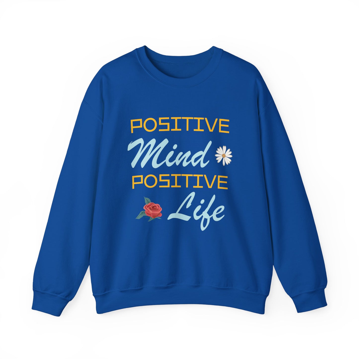 Positive mind equals to positive life Crewneck Sweatshirt