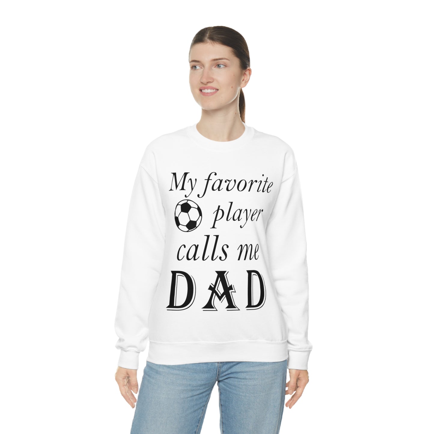 My Favorite Soccer Player Calls Me Dad Crewneck Sweatshirt