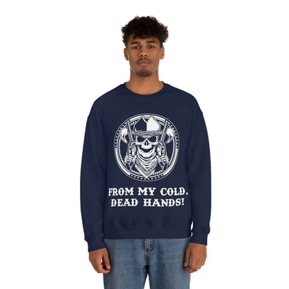 From My Cold Dead Hands! Crewneck Sweatshirt