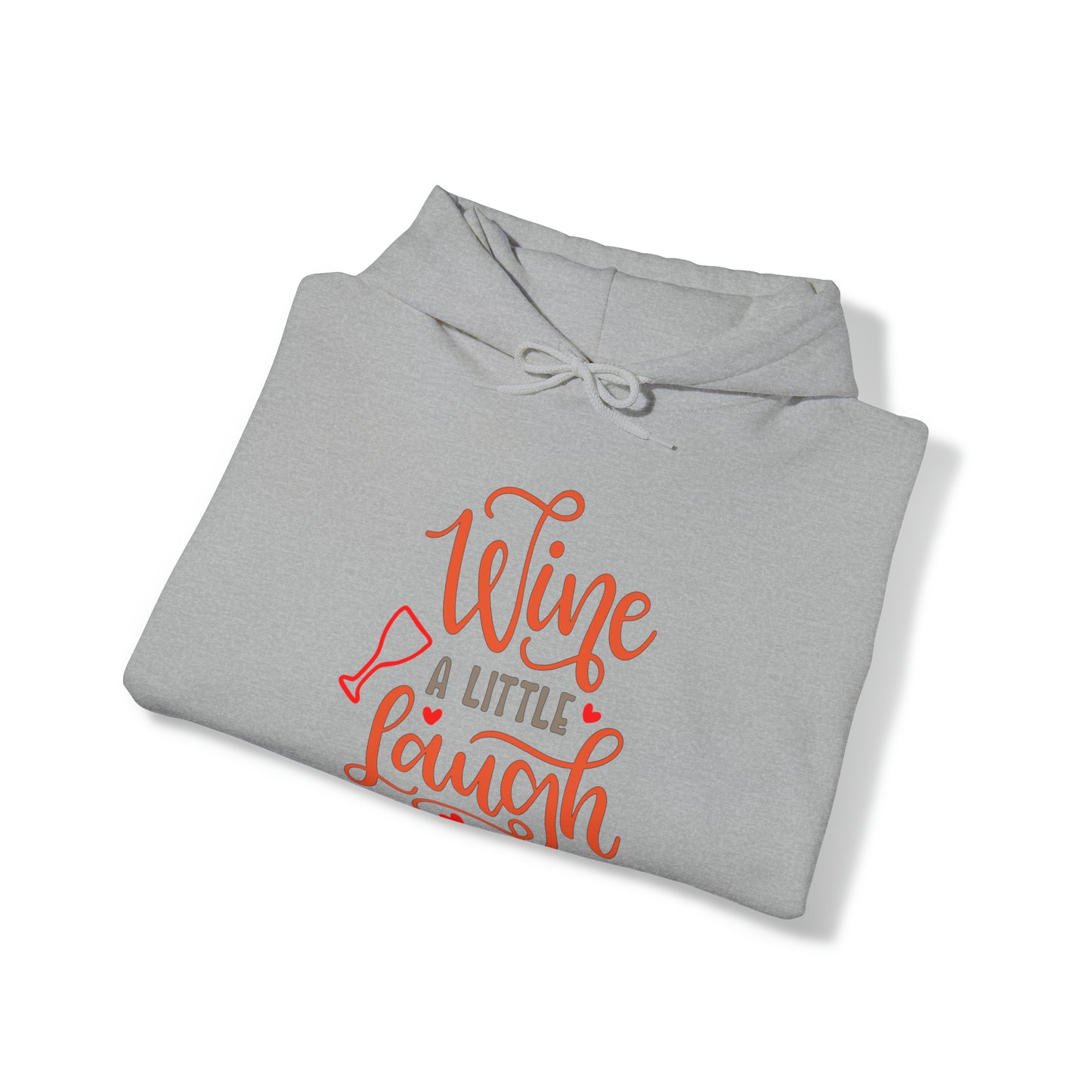 Wine_a_little_laugh_a_lot Hoodie