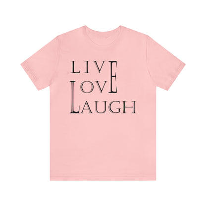 Live Love Laugh T-Shirt