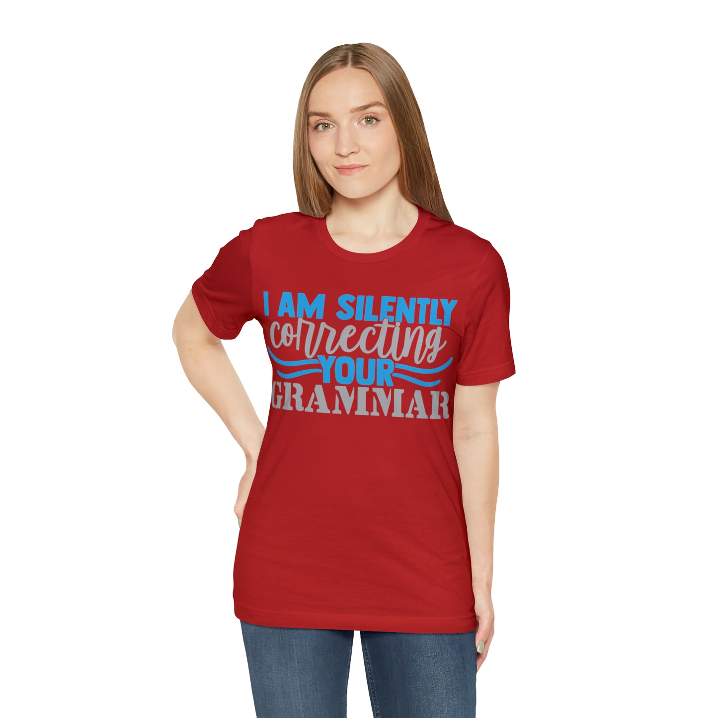 I Am Silently Correcting Your Grammar T-Shirt