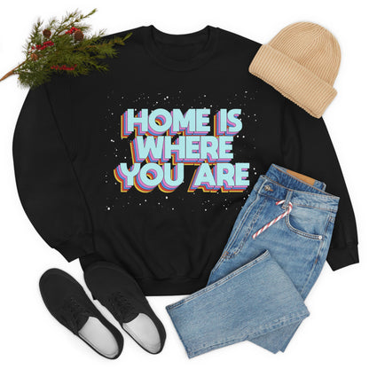 Home is Where you are Crewneck Sweatshirt