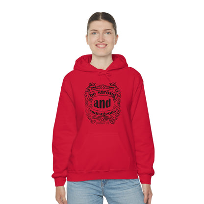 Be Strong and Courageous Joshua 1:9 Hoodie