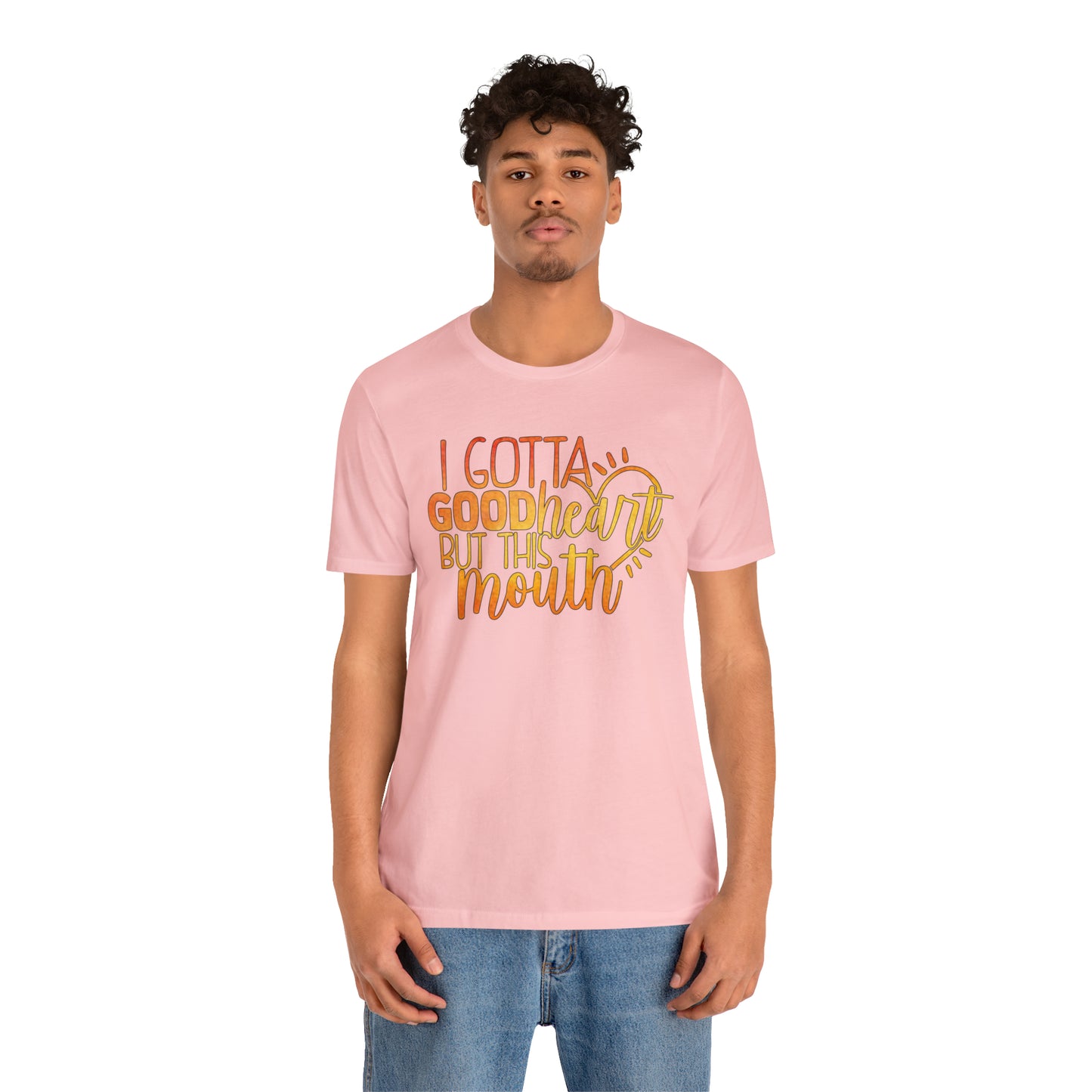 I Gotta Good Heart But This Mouth T-Shirt