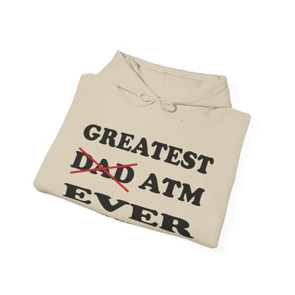 Greatest ATM ever Dad Hoodie