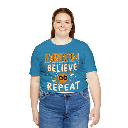 Dream Believe Do Repeat T-Shirt