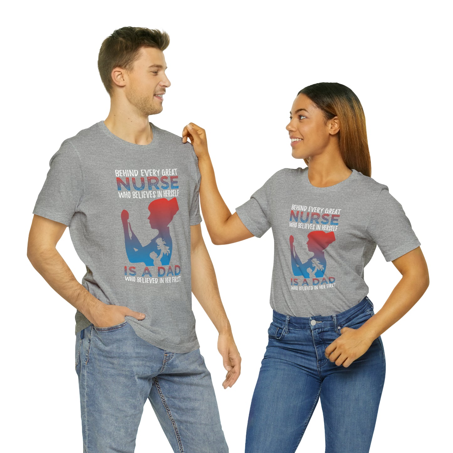 Dad believes in a daughter nurse T-Shirt