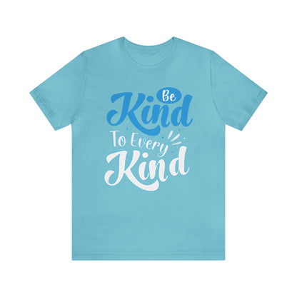 Be Kind To Every Kind T-Shirt