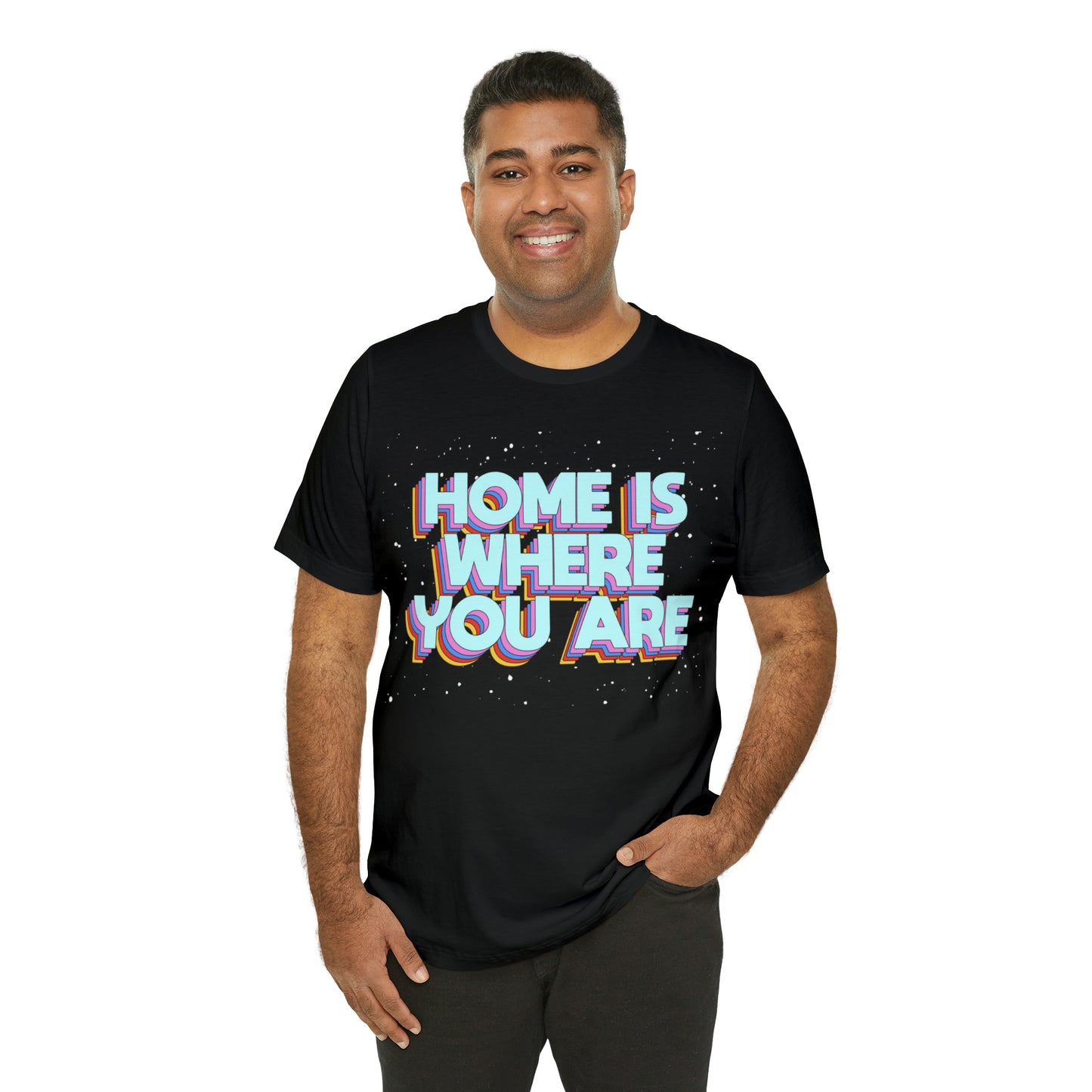 Home is Where you are T-Shirt