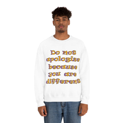 Do Not Apologize Because You Are Different Crewneck Sweatshirt