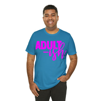 Adult-ish T-Shirt