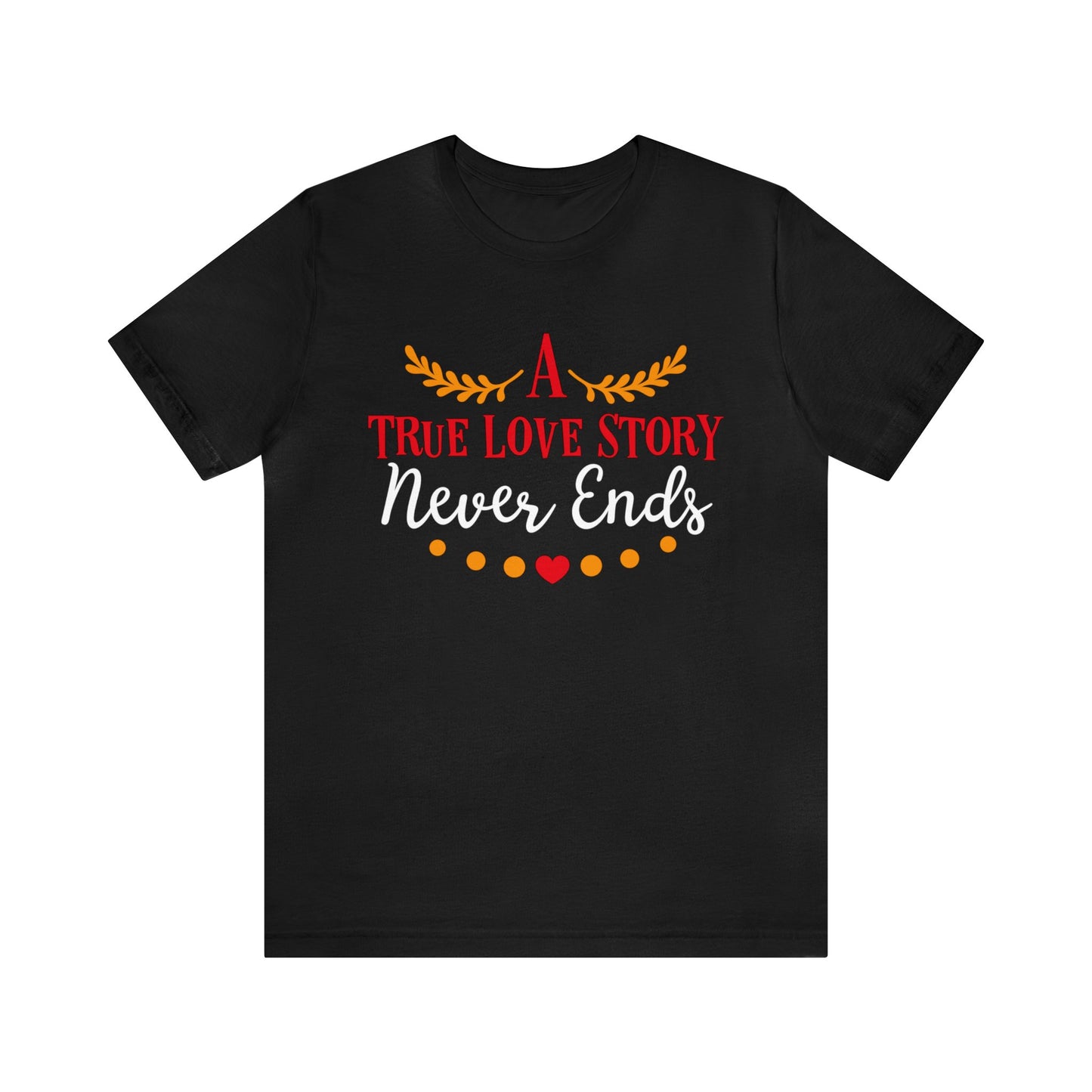 A true love story T-Shirt