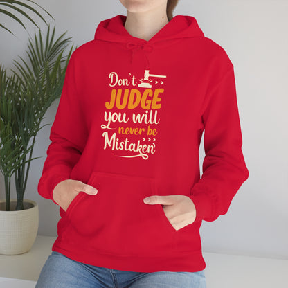 Don't Judge You Will Never Be Mistaken Hoodie