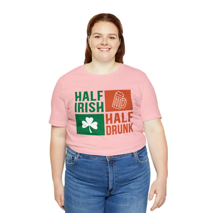 Half Irish half drunk T-Shirt