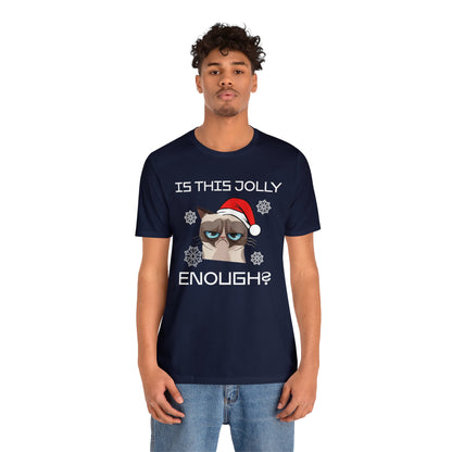 Is This Jolly Enough Christmas T-Shirt